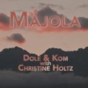 Dole & Kom with. Christine Holtz - Majola