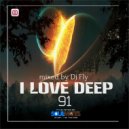 Dj Fly - I Love Deep Part 91 (Never Alone)