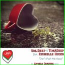 SoliDeep & TimADeep & Richelle Hicks - Don\'t Push Me Away (Angelo Draetta remix)