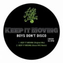Boys Don\'t Disco - Keep It Moving (Original Mix)