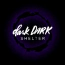 darkDARK - Shelter