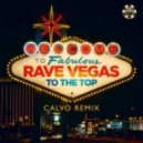 Rave Vegas - To The Top (Calvo Remix)