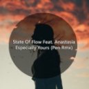 State Of Flow feat. Anastasia - Especially Yours (Pen Remix)