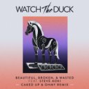 WatchTheDuck, Steve Aoki - Beautiful, Broken, Wasted