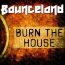 Bounceland - Burn the House