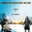 DJ Dumpz - Summertime Braveheart Mattina (Lana Del Rey vs Ludovico Einaudi & Mark Neo vs James Horner)