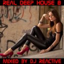 Dj Reactive - Real Deep House Vol 8 ()