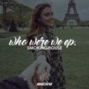 smoKINGhouse - Who Were We