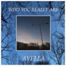 AVELLA - Who You Really Are