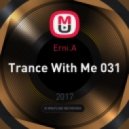 Erni.A - Trance With Me 031 (15.02.2017)