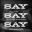 Hi Tack vs. Paul McCartney feat. Michael Jackson - Say Say Say (Core & Sørensen Remix) (Core & Sørensen Remix)
