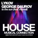 Lykov & George Daurov & Murrell - To The Sun (Original Mix)