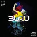 3LAU feat. Bright Lights - How You Love Me