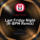 Katy Perry - Last Friday Night (R-BPM Remix)