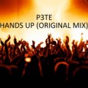 P3TE - HANDS UP (Original Мix)