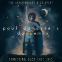 The Chainsmokers & Coldplay - Something Just Like This (paul damixies dance mix) (Paul Damixie Remix)