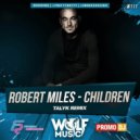 Robert Miles - Children (Talyk Radio Remix)