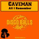 Caveman - All I Remember (Original mix)