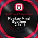 Rude Raw&Visage Music - Monkey Mind Sublime (2 in1 ) (Straboscop mix)