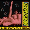 My Life With The Thrill Kill Kult - Princess Of The Queens (The Lost Generation)