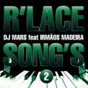 DJ M4RS - R\'Lace Song\'s 2 (feat. irmaos madeira)