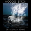 Woodes - Byron (Jesse Javan Remix)