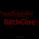 Innit - BitchCore