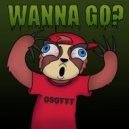 Osotyt - Wanna Go? (Original Mix)