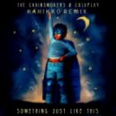 The Chainsmokers & Coldplay - Something Just Like This (Kahikko Remix)