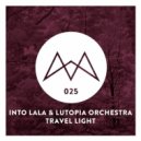Into Lala & Lutopia Orchestra - Travel Light