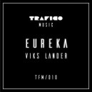 Viks Lander - Eureka (Original Mix)