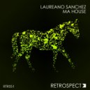 Laureano Sanchez - Ma House