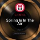 DJ iNTEL - Spring Is In The Air (Original Mix)