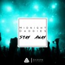 Midnight Daddies - Stay Away ()