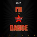 UUSVAN™ - RUShaDance # 2k17