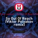 Space Rockerz feat. Ellie Lawson - So Out Of Reach (Viktor Polyakov remix)