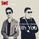 Kelldi & Marti - With You Feat. Melissa