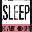 Edvard Hunger - Sleep (Original Mix)