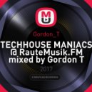 Gordon_T - TECHHOUSE MANIACS @ RauteMusik.FM mixed by Gordon T - Vol.1 ()