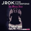 Jrok & Overfiend - The Bells Toll (feat. Overfiend) (Original Mix)