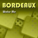 Bordeaux - Wake Me