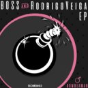 Boss & Rodrigo Veiga - JUST (Original Mix)