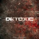 Detoxic - Droppin The Pressure