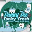 Danny Dee - Funky Fresh (Under Break Remix)