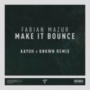 Fabian Mazur - Make it Bounce (Kayoh x UNKWN Remix) (Original Mix)