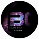 Adults Only - La Raza (Original Mix)
