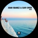 Joan Ibanez & Xavi Over - Feed the Head (Original Mix)