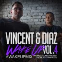 Vincent & Diaz - #WakeUp Mix - Vol.4 ()
