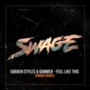 Darren Styles & Gammer - Feel Like This (SWAGE Remix)