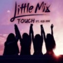 Little Mix Ft. Kid Ink - Touch (Dave Audé Extended Mix)